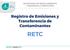 Registro de Emisiones y Transferencia de Contaminantes RETC