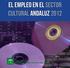 EL EMPLEO EN EL SECTOR CULTURAL ANDALUZ 2012