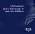 Educación. para la democracia y el desarrollo de México