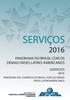 SERVIÇOS 2016 PANORAMA DO BRASIL COM OS DEMAIS PAÍSES LATINO-AMERICANOS SERVICIOS