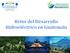 Retos del Desarrollo Hidroeléctrico en Guatemala. Protocolo de sostenibilidad Hidroeléctrica en nuestro país, beneficios y sus retos 1
