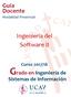 Guía Docente Modalidad Presencial. Ingeniería del Software II. Curso 2017/18. Grado en Ingeniería de. Sistemas de Información