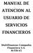 MANUAL DE ATENCION AL USUARIO DE SERVICIOS FINANCIEROS