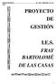 PROYECTO DE GESTIÓN IES FRAY BARTOLOMÉ DE LAS CASAS PROYECTO DE GESTIÓN I.E.S. FRAY BARTOLOMÉ DE LAS CASAS