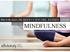 MBSR PROGRAMA DE REDUCCIÓN DEL ESTRÉS MINDFULNESS BASADO EN. Basado en el Programa MBSR Mindfulness-Based Stress Reduction, Massachussets University