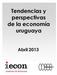 TENDENCIAS Y PERSPECTIVAS DE LA ECONOMÍA URUGUAYA (ABRIL DE 2013) 1