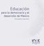 Educación. para la democracia y el desarrollo de México. Documento ejecutivo