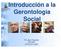 Introducción a la Gerontología Social. TO Jean Gajardo Jauregui ETOUCh 2009