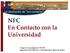 NFC En Contacto con la Universidad Grupo de investigación TIC110 Ingeniería del Software, Conocimiento y Bases de Datos