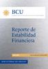 Reporte de Estabilidad Financiera 2011 RESUMEN EJECUTIVO... 1 A EVOLUCIÓN DEL SISTEMA FINANCIERO INTERNACIONAL... 3 B - ANÁLISIS DEL SISTEMA