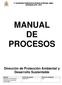 MANUAL DE PROCESOS. Dirección de Protección Ambiental y Desarrollo Sustentable