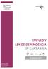 EMPLEO Y LEY DE DEPENDENCIA EN CANTABRIA. 2º semestre DIRECCIÓN GENERAL DE POLITICA SOCIAL Servicio de Planificación y Evaluación Social