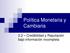 Política Monetaria y Cambiaria. 2.2 Credibilidad y Reputación bajo información incompleta