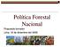 Política Forestal Nacional. Propuesta borrador Lima, 18 de diciembre del 2009