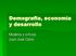 Demografía, economía y desarrollo. Modelos y críticas Juan José Calvo