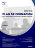 INDICE. 1. Presentación Objetivos del Plan de Formación Estructura del Plan de Formación Información General 10