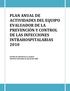PLAN ANUAL DE ACTIVIDADES DEL EQUIPO EVALUADOR DE LA PREVENCIÓN Y CONTROL DE LAS INFECCIONES INTRAHOSPITALARIAS 2010