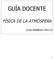 GUÍA DOCENTE FÍSICA DE LA ATMÓSFERA. Curso Académico