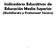 Indicadores Educativos de Educación Media Superior (Bachillerato y Profesional Técnico)
