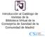 Introducción al Catálogo de revistas de la Biblioteca Virtual de la Consejería de Sanidad de la Comunidad de Madrid