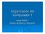 Organización n del Computador 1. Lógica Digital 1 Algebra de Boole y compuertas