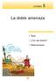 Unidad. La doble amenaza. Tipos. Con qué piezas? Observaciones