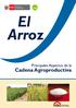 Cadena agroproductiva del ARROZ. Ministerio de Agricultura. El Arroz. Principales Aspectos de la. Cadena Agroproductiva
