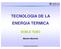 TECNOLOGIA DE LA ENERGIA TERMICA