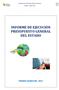 INFORME DE EJECUCIÓN PRESUPUESTARIA ENERO - JUNIO 2017 INFORME DE EJECUCIÓN PRESUPUESTO GENERAL DEL ESTADO