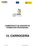 CAMPEONATO DE ARAGÓN DE FORMACIÓN PROFESIONAL 13. CARROCERÍA. 1 v.1 Carrocería