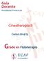 Guía Docente Modalidad Presencial. Cinesiterapia II. Curso 2014/15. Grado en Fisioterapia
