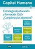 Capital Humano. Estrategia de educación y formación 2020: Cumplimos los objetivos? Objetivos. Rendimiento. Abandono. Educación infantil y