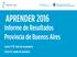 APRENDER Informe de Resultados Provincia de Buenos Aires. Censo 5º/6º año de secundaria Censo 6º grado de primaria