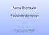 Asma Bronquial. Factores de riesgo