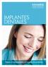 IMPLANTES DENTALES. Mejore el funcionamiento y el aspecto de sus dientes
