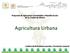 Agricultura Urbana. Programa de Agricultura Sustentable a Pequeña Escala de la Ciudad de México