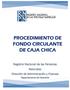 PROCEDIMIENTO DE FONDO CIRCULANTE DE CAJA CHICA