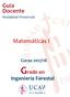 Guía Docente Modalidad Presencial. Matemáticas I. Curso 2017/18. Grado en. Ingeniería Forestal