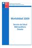 MORTALIDAD Servicio de Salud Metropolitano Oriente. Jefe Dpto.: Mat. Paula Santelices Huerta. Profesional Asesor: Est. Patricia Bijit Mera