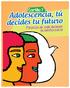 Adolescencia, tú decides tu futuro