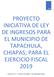 PROYECTO INICIATIVA DE LEY DE INGRESOS PARA EL MUNICIPIO DE TAPACHULA, CHIAPAS; PARA EL EJERCICIO FISCAL 2019