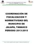 COORDINACIÓN DE FISCALIZACION Y NORMATIVIDAD DEL MUNICIPIO DE JALAPA, TABASCO PERIODO