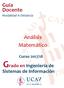 Guía Docente Modalidad A Distancia. Análisis Matemático. Curso 2017/18. Grado en Ingeniería de. Sistemas de Información