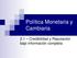 Política Monetaria y Cambiaria. 2.1 Credibilidad y Reputación bajo información completa