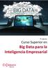 7ª edición. Curso Superior en. Big Data para la. Inteligencia Empresarial