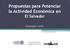 Propuestas para Potenciar la Actividad Económica en El Salvador