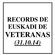 RECORDS DE EUSKADI DE VETERANAS ( )