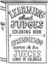 Learning about Judges Coloring Book Volume 4. Libro de Colorear Aprendiendo Sobre Los Jueces Volúmen 4