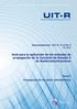Guía para la aplicación de los métodos de propagación de la Comisión de Estudio 3 de Radiocomunicaciones