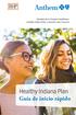 Atendiendo al Hoosier Healthwise, Healthy Indiana Plan y Hoosier Care Connect. Healthy Indiana Plan Guía de inicio rápido AIN-MEM SP